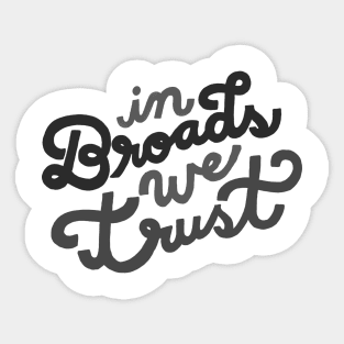 In Broads We Trust pt 2 Sticker